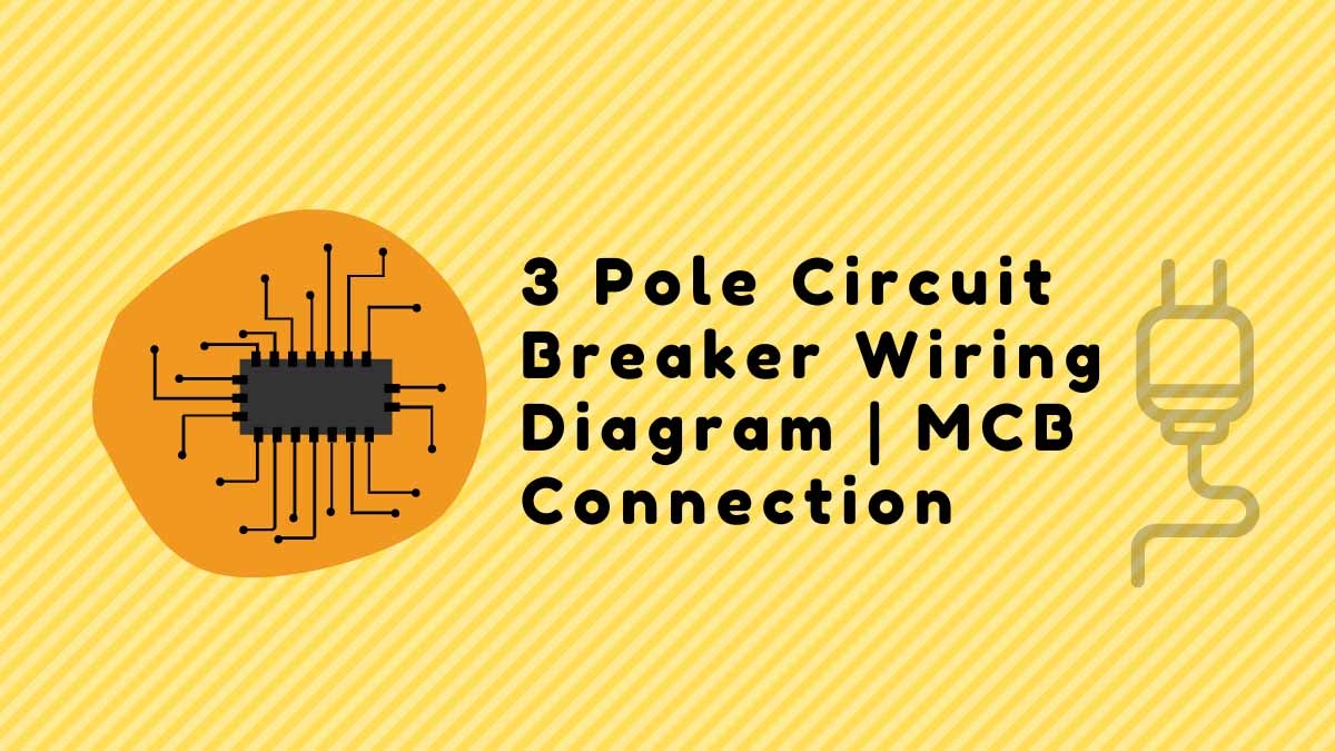 3 Pole Circuit Breaker Wiring Diagram MCB Connection Voltage Lab